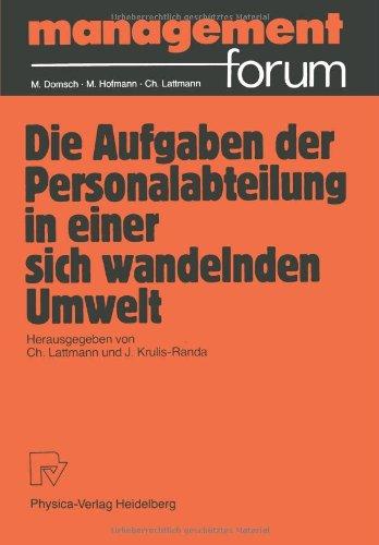 Die Aufgabe der Personalabteilung in einer sich wandelnden Umwelt (Management Forum)