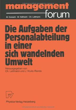 Die Aufgabe der Personalabteilung in einer sich wandelnden Umwelt (Management Forum)