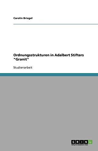 Ordnungsstrukturen in Adalbert Stifters "Granit"