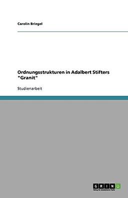 Ordnungsstrukturen in Adalbert Stifters "Granit"