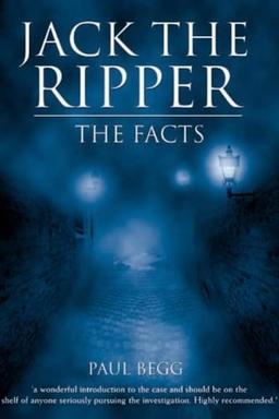 Jack the Ripper: The Facts