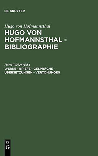 Werke - Briefe - Gespräche - Übersetzungen - Vertonungen (Hugo von Hofmannsthal: Hugo von Hofmannsthal - Bibliographie)