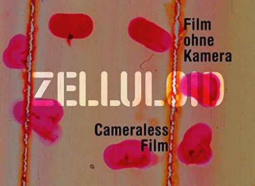 Zelluloid: Film ohne Kamera (Kerber PhotoArt)