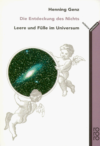 Die Entdeckung des Nichts. Leere und Fülle im Universum.