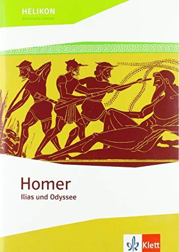 Homer. Ilias und Odyssee: Klassen 10 - 13 (Helikon. Griechische Lektüre)