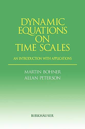 Dynamic Equations on Time Scales: An Introduction with Applications