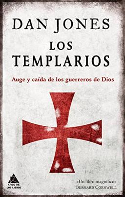 Los templarios : auge y caída de los guerreros de Dios (Ático Historia, Band 21)