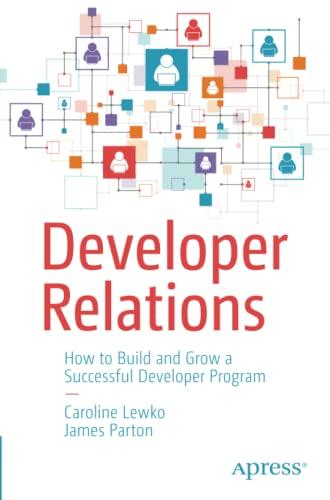 Developer Relations: How to Build and Grow a Successful Developer Program