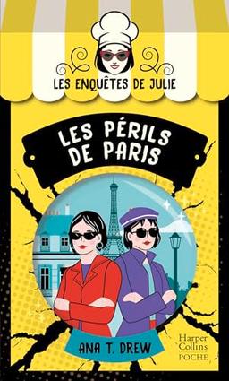 Les enquêtes de Julie. Les périls de Paris