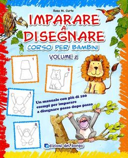 Imparare a disegnare. Corso per bambini