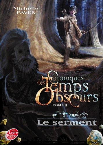 Chroniques des temps obscurs. Vol. 5. Le serment