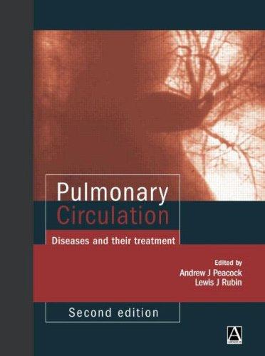 Pulmonary Circulation: Diseases and Their Treatment (Hodder Arnold Publication)