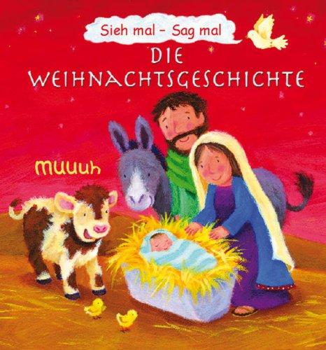 Die Weihnachtsgeschichte: Sieh mal - Sag mal