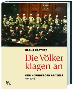 Die Völker klagen an, Der Nürnberger Prozess 1945-1946