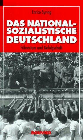 Das nationalsozialistische Deutschland 1933 - 1945. Führertum und Gefolgschaft