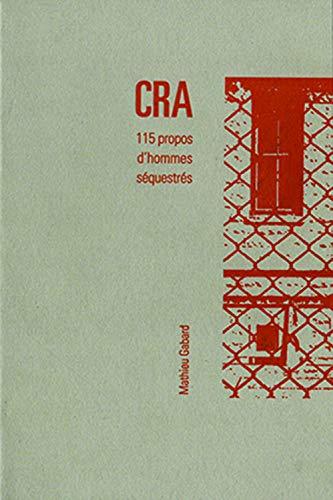 CRA : 115 propos d'hommes séquestrés