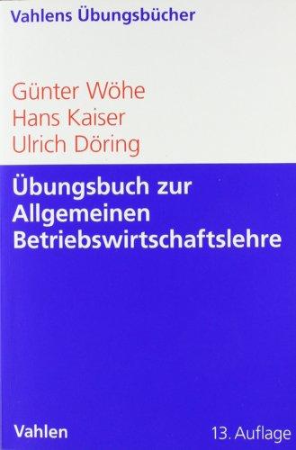 Übungsbuch zur Einführung in die Allgemeine Betriebswirtschaftslehre