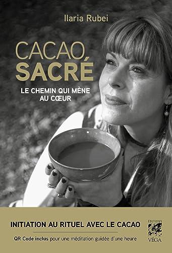 Cacao sacré : le chemin qui mène au coeur