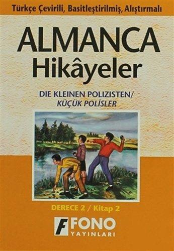 Almanca Hikayeler - Küçük Polisler Derece 2-B: Türkçe Çevirili, Basitleştirilmiş, Alıştırmalı