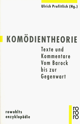 Komödientheorie. Texte und Kommentare. Vom Barock bis zur Gegenwart.