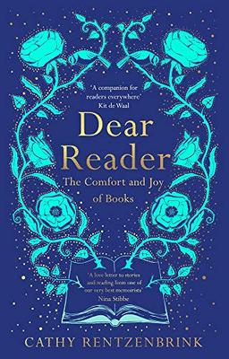 Dear Reader: The Comfort and Joy of Books