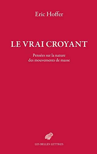 Le vrai croyant : pensées sur la nature des mouvements de masse