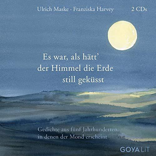 Es war als hätt der Himmel die Erde still geküsst: Gedichte aus fünf Jahrhunderten, in denen der Mond erscheint