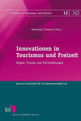 Innovationen in Tourismus und Freizeit: Hypes, Trends und Entwicklungen