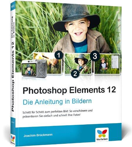 Photoshop Elements 12: Die Anleitung in Bildern