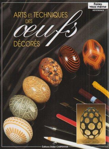 Arts et techniques des oeufs décorés