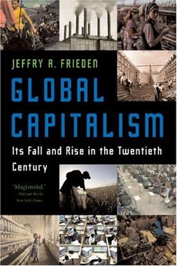 Global Capitalism: It's Fall and Rise in the Twentieth Century