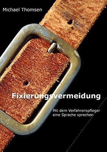 Fixierungsvermeidung: Mit dem Verfahrenspfleger eine Sprache sprechen