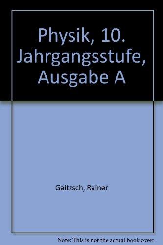 Physik, 10. Jahrgangsstufe, Ausgabe A