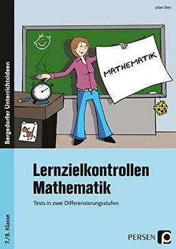 Lernzielkontrollen Mathematik 7./8. Klasse: Tests in zwei Differenzierungsstufen