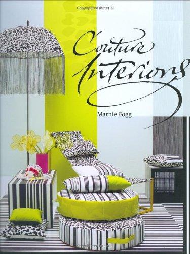 Couture Interiors: Living With Fashion