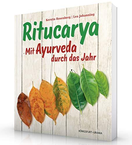 Ritucarya: Mit Ayurveda durch das Jahr