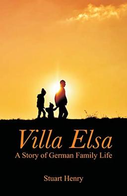 Villa Elsa: A Story of German Family Life