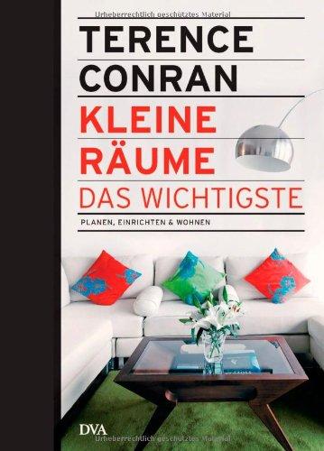 Kleine Räume - das Wichtigste: Planen, einrichten & wohnen