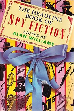 Headline Book of Spy Fiction