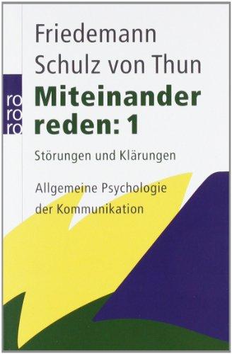 Miteinander reden 1: Störungen und Klärungen. Allgemeine Psychologie der Kommunikation