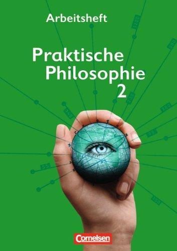 Praktische Philosophie - Nordrhein-Westfalen: Band 2 - Arbeitsheft