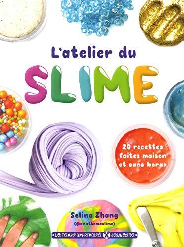 L'atelier du slime : 20 recettes faites maison et sans borax