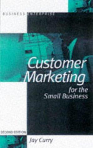 Customer Marketing: How Customer Marketing Can Increase Your Profits (Business Enterprise)