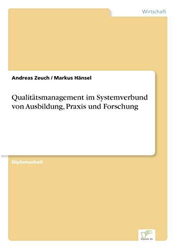 Qualitätsmanagement im Systemverbund von Ausbildung, Praxis und Forschung