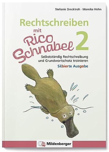 Rechtschreiben mit Rico Schnabel, Klasse 2 - silbierte Ausgabe: Selbstständig Rechtschreibung und Grundwortschatz trainieren (Rico Schnabel: Übungshefte Deutsch)