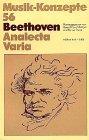 Ludwig van Beethoven. Analecta Varia (Musik-Konzepte 56)