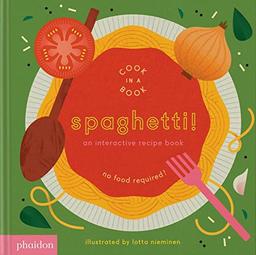 Spaghetti! : an interactive recipe book : no food required!