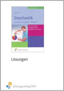 Stochastik Kerncurriculum: Lösungen Fachgymnasien/ Berufliche Gymnasien Lösungen