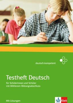 Testheft Deutsch 11. Schuljahr: Überprüfung des Lernstands nach dem mittleren Bildungsabschluss