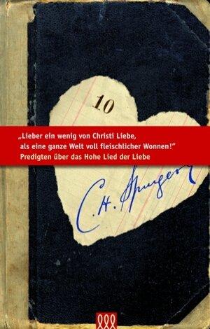 Lieber ein wenig von Christi Liebe und von seiner Gemeinschaft als eine ganze Welt voll fleischlicher Wonnen: Predigten über das Hohelied der Liebe